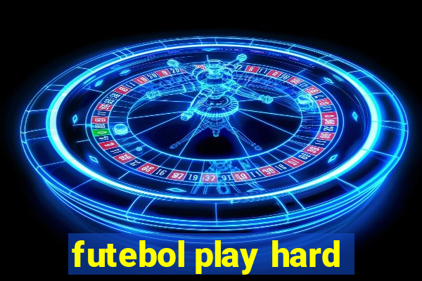 futebol play hard